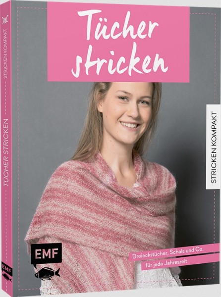 EMF - Tücher stricken - Dreieckstücher, Schals und Co. für jede Jahreszeit